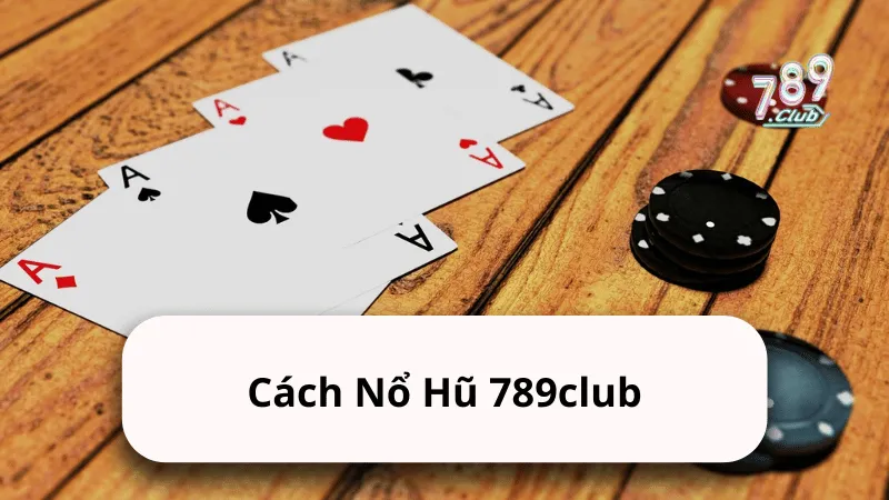 cach no hu 789club Cách Nổ Hũ 789club