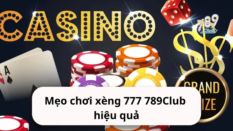 meo choi xeng 777 789club hieu qua Mẹo chơi xèng 777 789Club